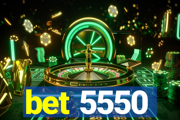 bet 5550